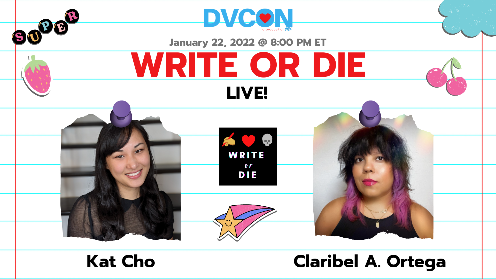 Write or Die LIVE [Saturday Night Special].8:00pm-9:00pm - Write or Die is a popular publishing podcast that aims to share the real stories behind what it takes to become an author. In this special live event, co-hosts Kat Cho and Claribel A. Ortega will read and respond to anonymous horror stories submitted by the publishing community.Featuring: Kat Cho and Claribel A. Ortega.